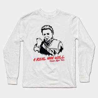 Michael Myers A Real Man Will Chase After You Long Sleeve T-Shirt